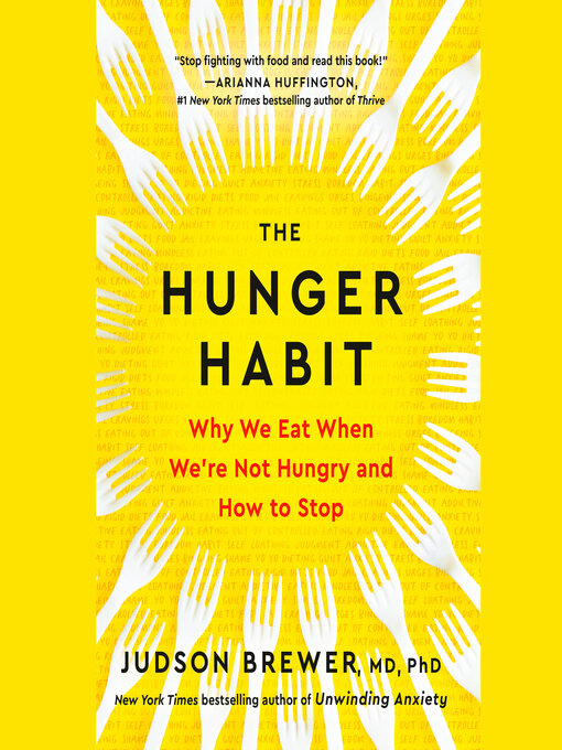 Title details for The Hunger Habit by Judson Brewer, MD, PhD - Available